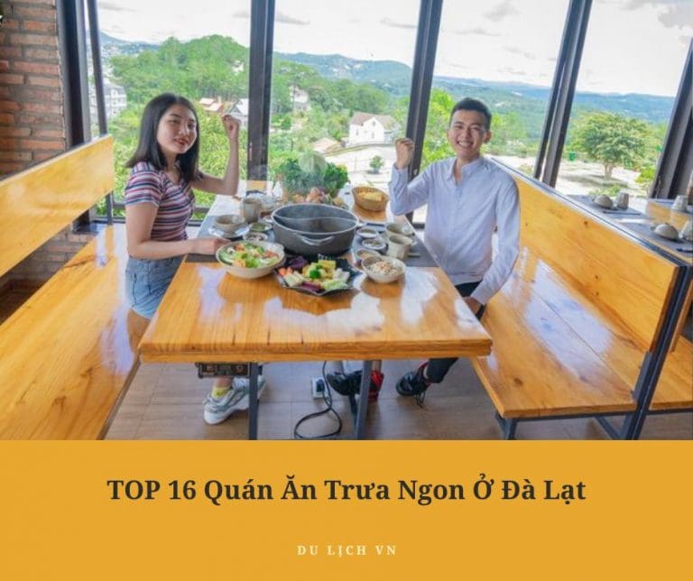 Top 16 quán ăn trưa Đà Lạt ngon rẻ và luôn đông khách