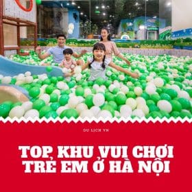 Top khu vui chơi trẻ em ở Hà Nội hấp dẫn nhất 2023