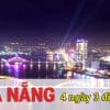 Tour Đà Nẵng 4 Ngày 3 Đêm Giá Cực Sốc Giảm Tới 17 Phần Trăm