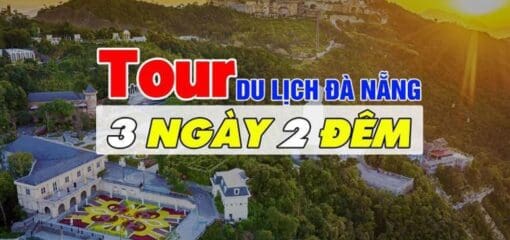 Tour đà nẵng 3 ngày 2 đêm